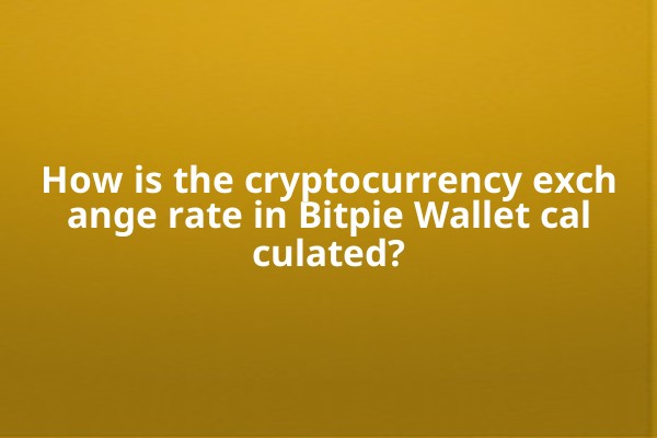 How is the cryptocurrency exchange rate in Bitpie Wallet calculated?