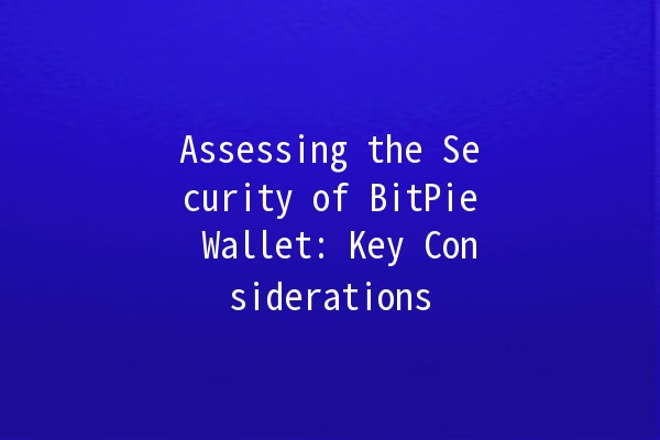 Assessing the Security of BitPie Wallet: Key Considerations 🔐💸