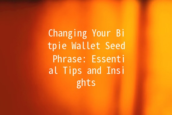 Changing Your Bitpie Wallet Seed Phrase: Essential Tips and Insights 🔑✨