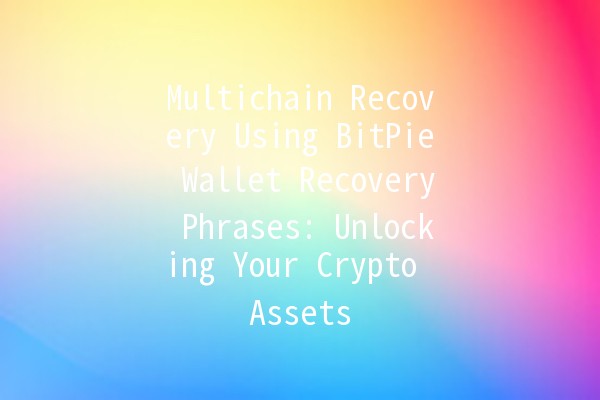 Multichain Recovery Using BitPie Wallet Recovery Phrases: Unlocking Your Crypto Assets 🔑💰