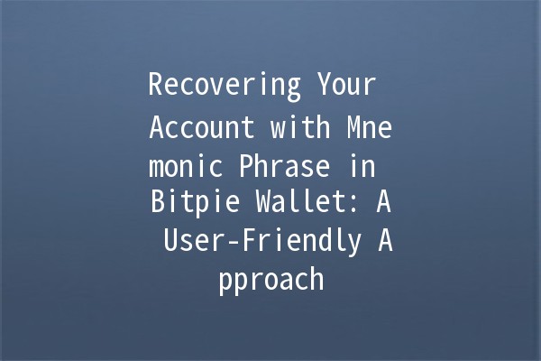 Recovering Your Account with Mnemonic Phrase in Bitpie Wallet: A User-Friendly Approach 🔑💼